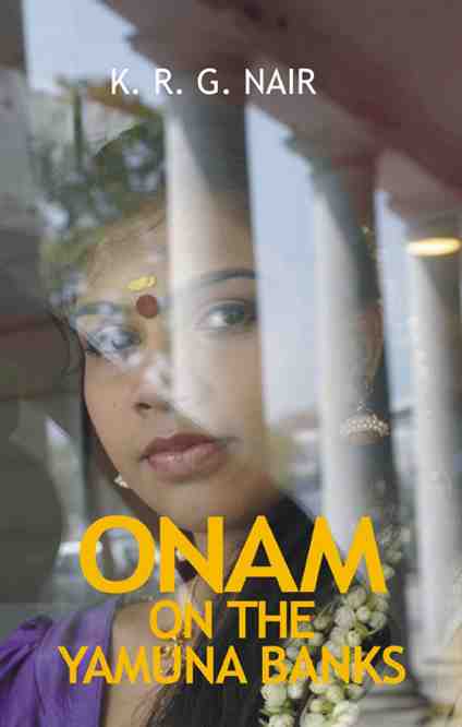 Onam on the Yamuna Banks by KRG Nair Onam on the Yamuna Banks by KRG Nair